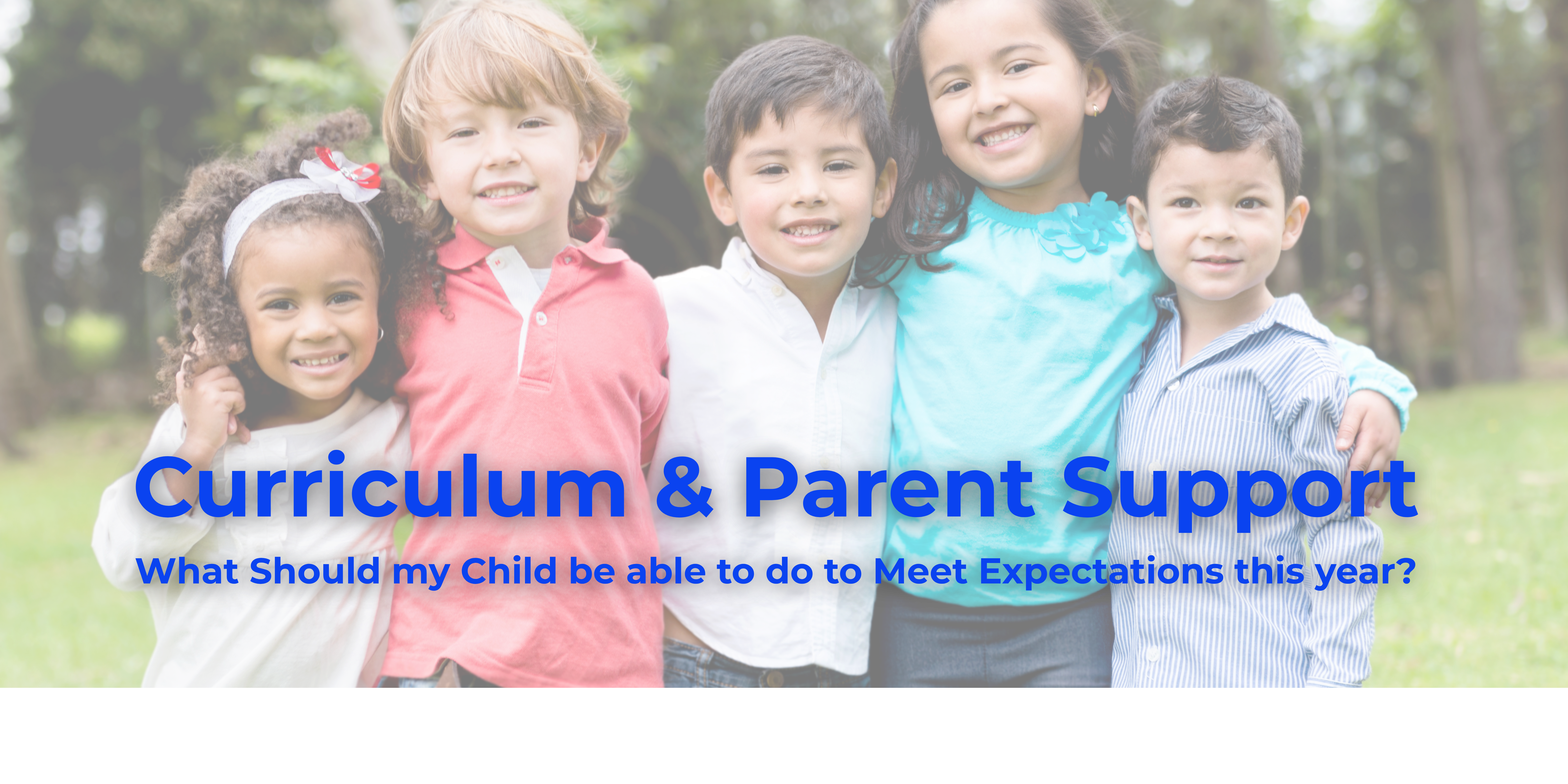 Five diverse young children stand together in a park, smiling and embracing, with text reading 'Curriculum & Parent Support' overlaid.